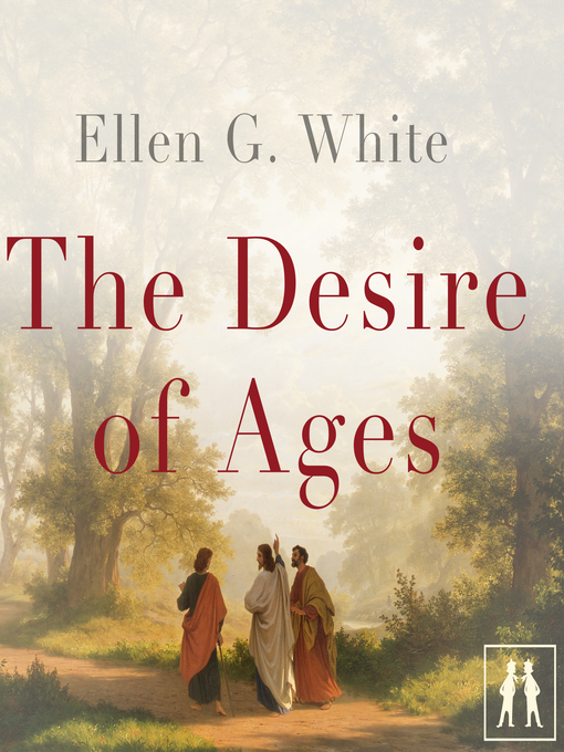 Title details for The Desire of Ages by Ellen G. White - Available